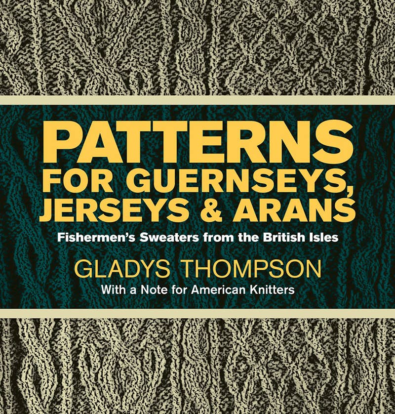 Book cover of 'Patterns for Guernseys, Jerseys & Arans' by Gladys Thompson with knitted pattern design.