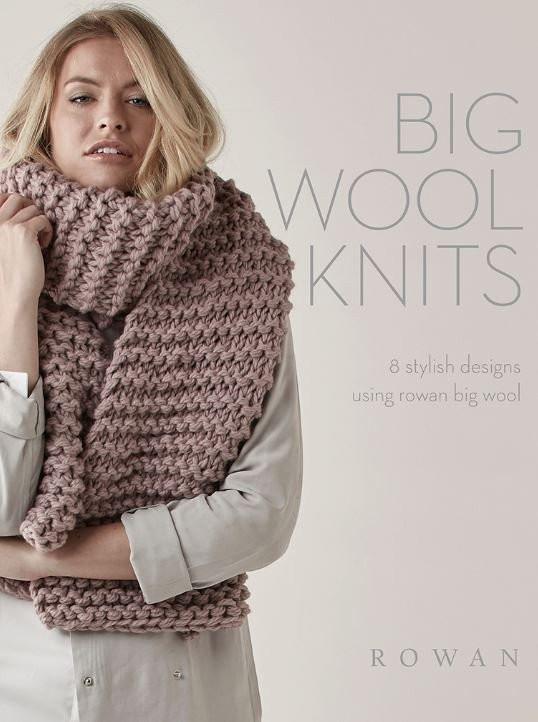 Rowan Big Wool Knits - 8 stylish designs using rowan big wool