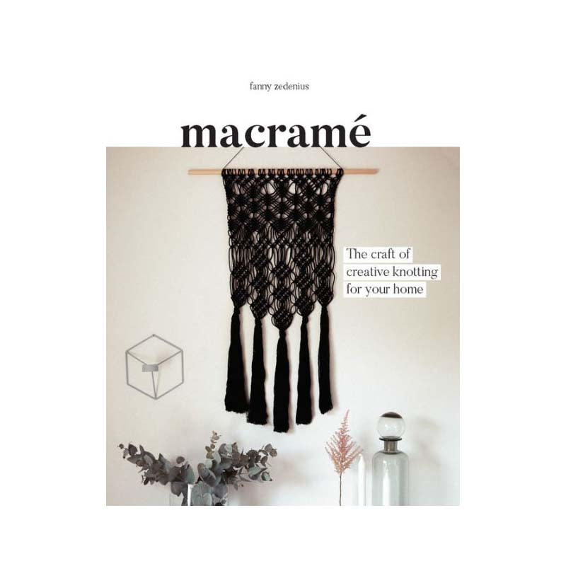 Macrame: The Craft of Creative Knotting for Your Home