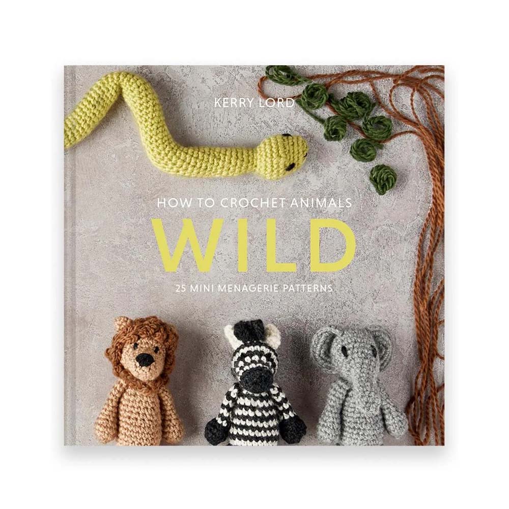 Häkeln lernen: WILD – Mini Menagerie Buch von Kerry Lord